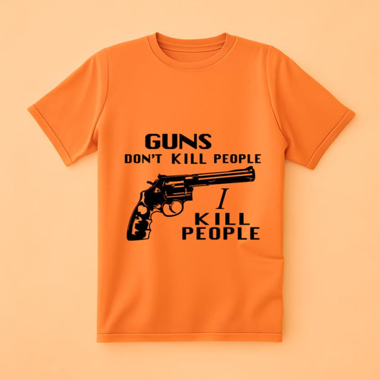 Guns Don't Kill People I Kill People Orange Shirt