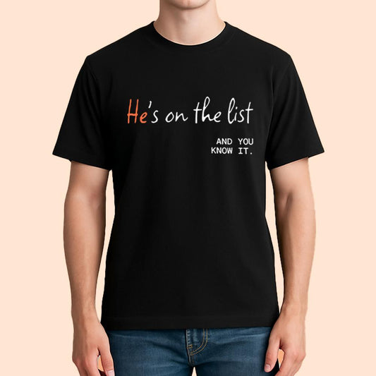 He's On The List And You Know It Shirt