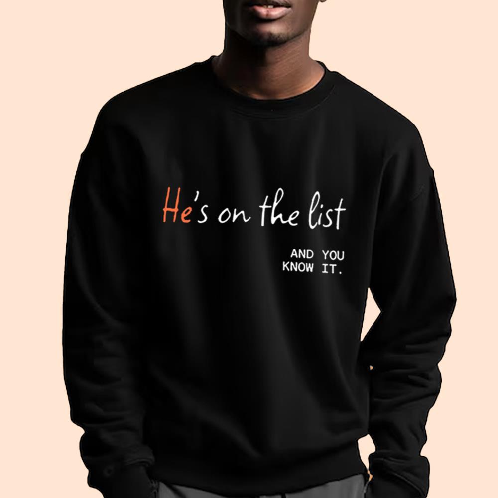 He's On The List And You Know It Shirt