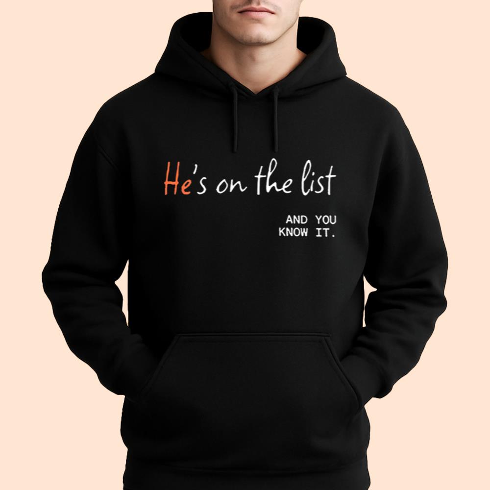 He's On The List And You Know It Shirt