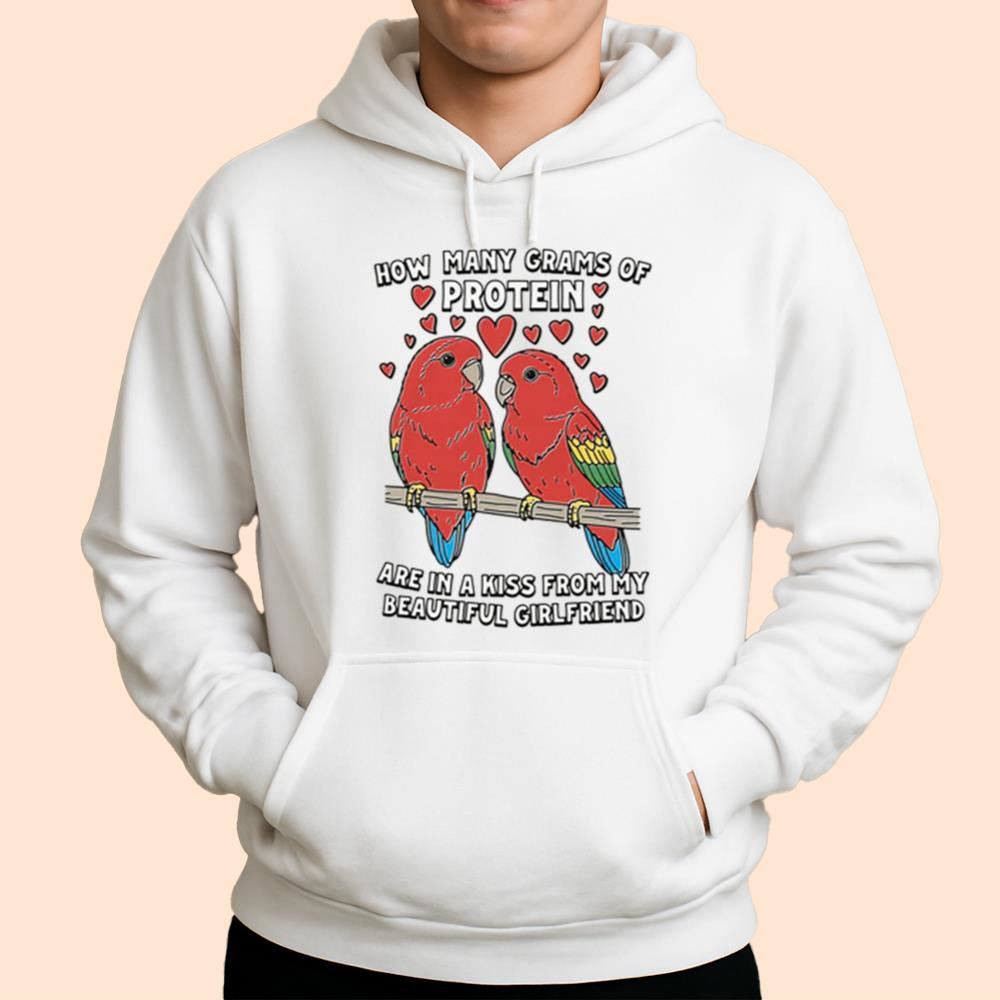 How Many Grams Of Protein Are In A Kiss From My Beautiful Girlfriend Shirt 2025
