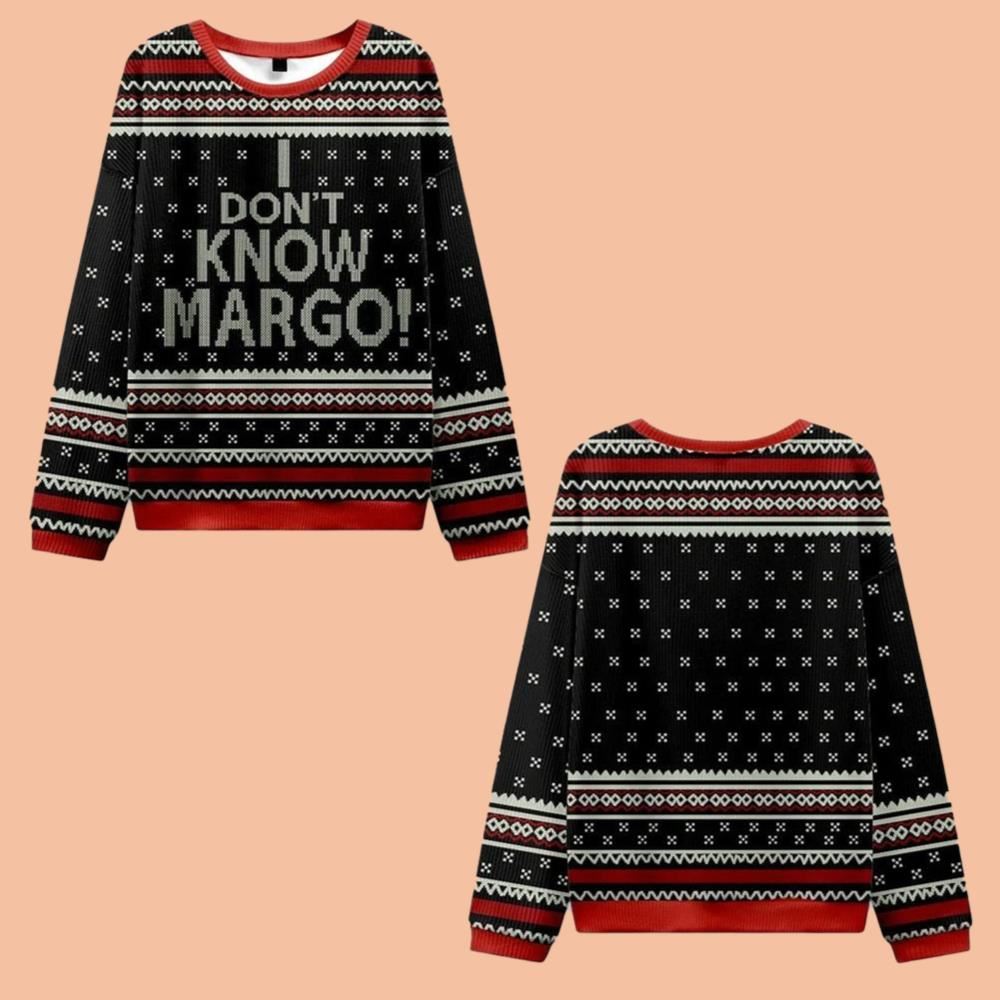 I Don’t Know Margo Ugly Sweater Christmas 2025