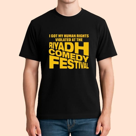 I Got My Human Rights Violated At The Riyadh Comedy Festival Shirt