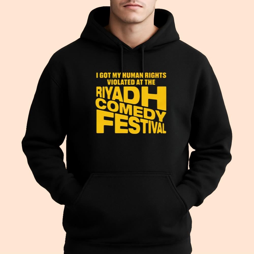 I Got My Human Rights Violated At The Riyadh Comedy Festival Shirt