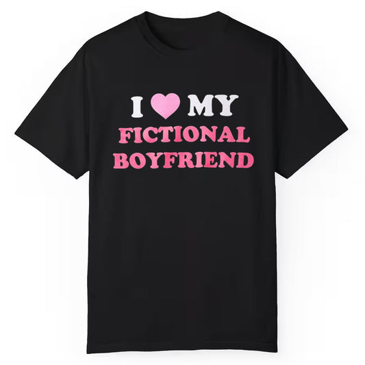 I Love My Fictional Boyfriend Shirt