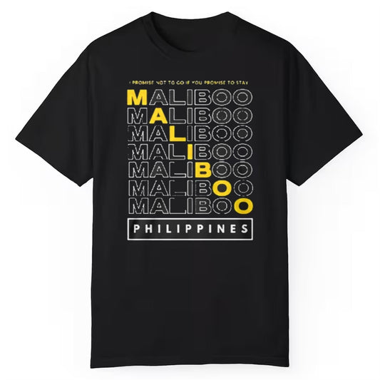 I Promise Not To Go If You Promise To Stay Maliboo Philippines Shirt