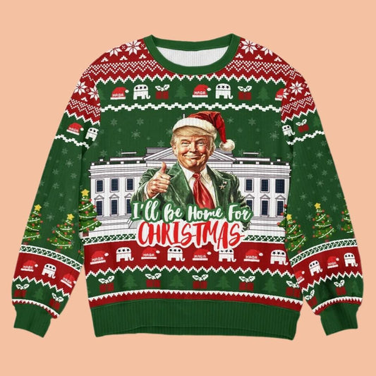 I'll Be Home For Christmas Trump Ugly Sweatshirt 2025 Christmas