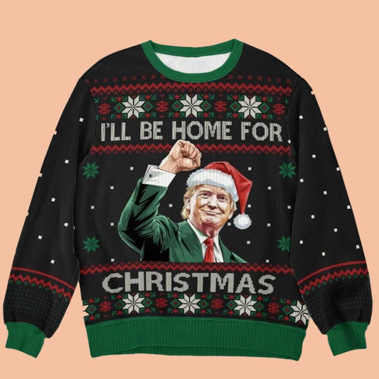 I'll Be Home For Christmas Ugly Sweatshirt Christmas 2025