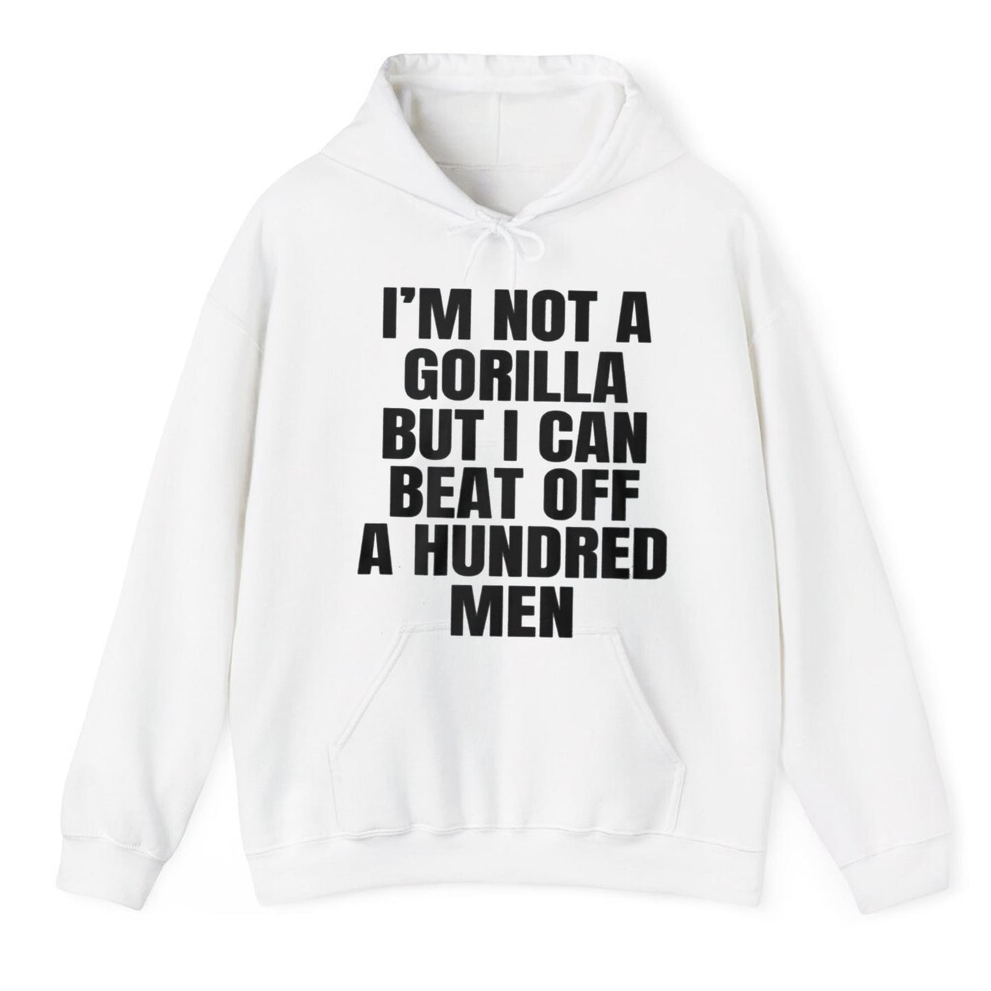 I'm Not A Gorilla But I Can Beat Off A Hundred Men Shirt