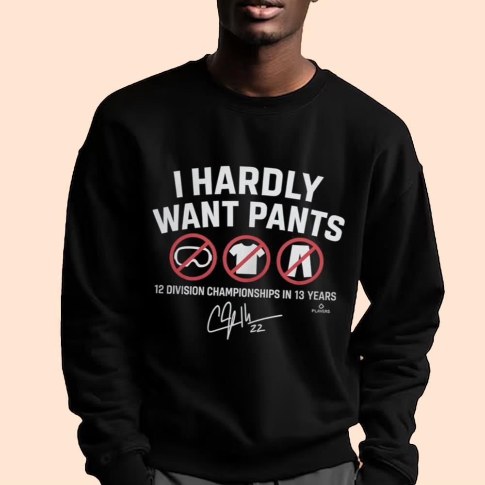 Kike Hernández I Hardly Want Pants Shirt