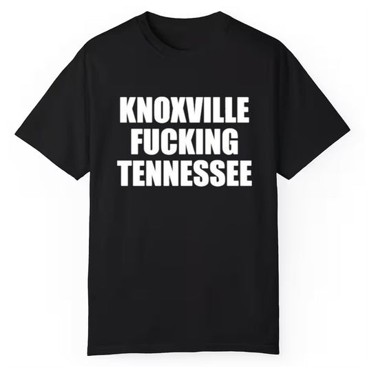Knoxville Fucking Tennessee Shirt