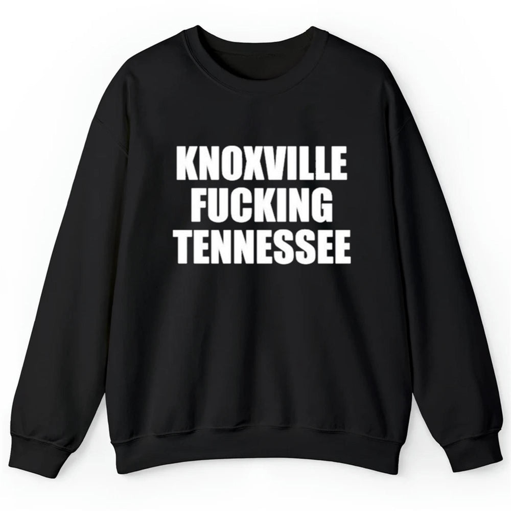 Knoxville Fucking Tennessee Shirt