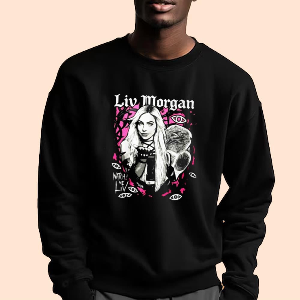 Liv Morgan Watch Me Liv Shirt