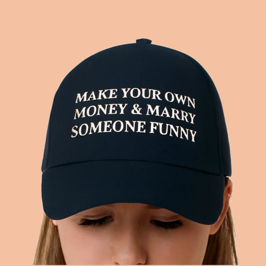 Make Your Own Money And Marry Someone Funny Hat