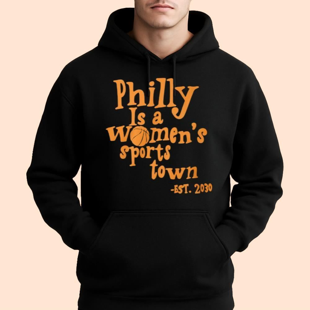 Philly Is A Women's Sports Town Est 2030 Shirt