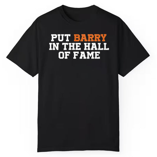 Put Barry In The Hall Of Fame Shirt