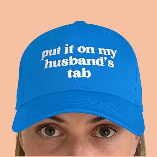 Put It On My Husband's Tab Hat