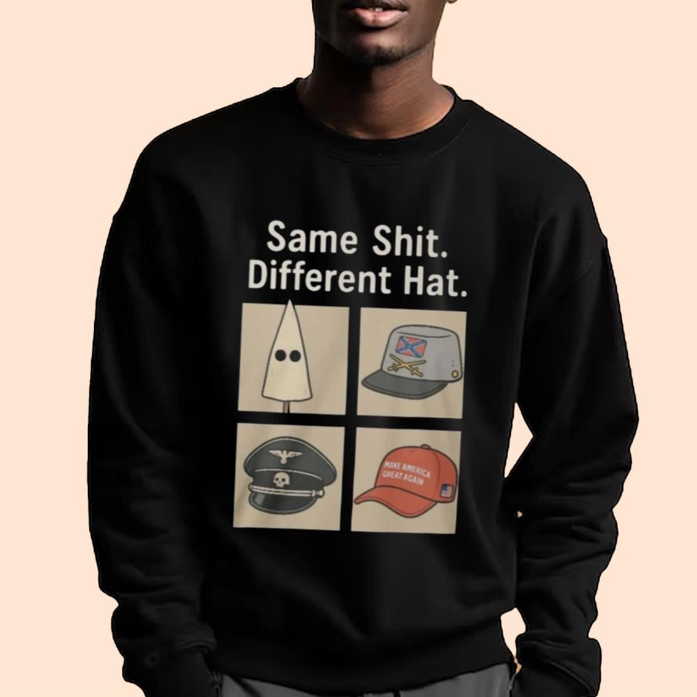 Same Shit Different Hat Shirt