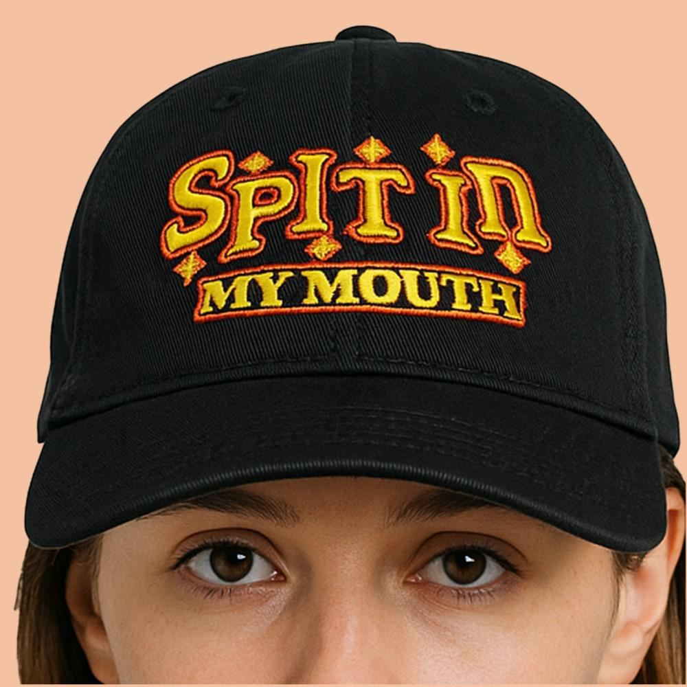 Spit In My Mouth Hat