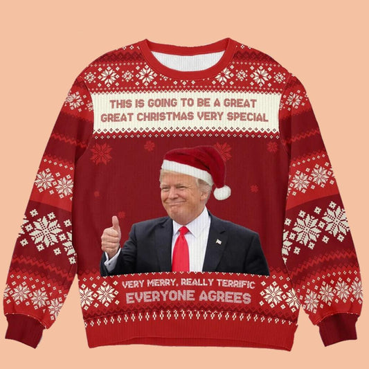 This Is Going To Be A Great Christmas Very Special Very Merry Really Terrific Everyone Agrees Ugly Sweatshirt Christmas 2025