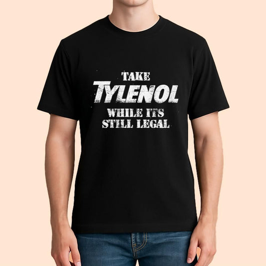 Take Medicine While Its Still Legal Shirt