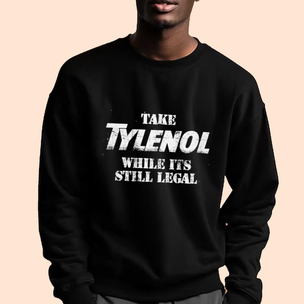 Take Medicine While Its Still Legal Shirt
