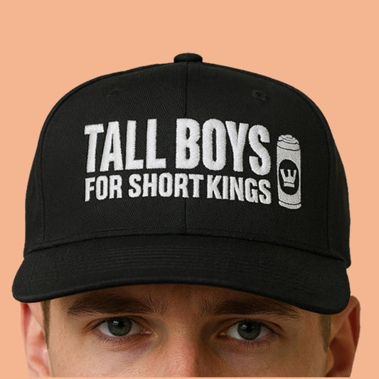 Tall Boys For Short Kings Hat