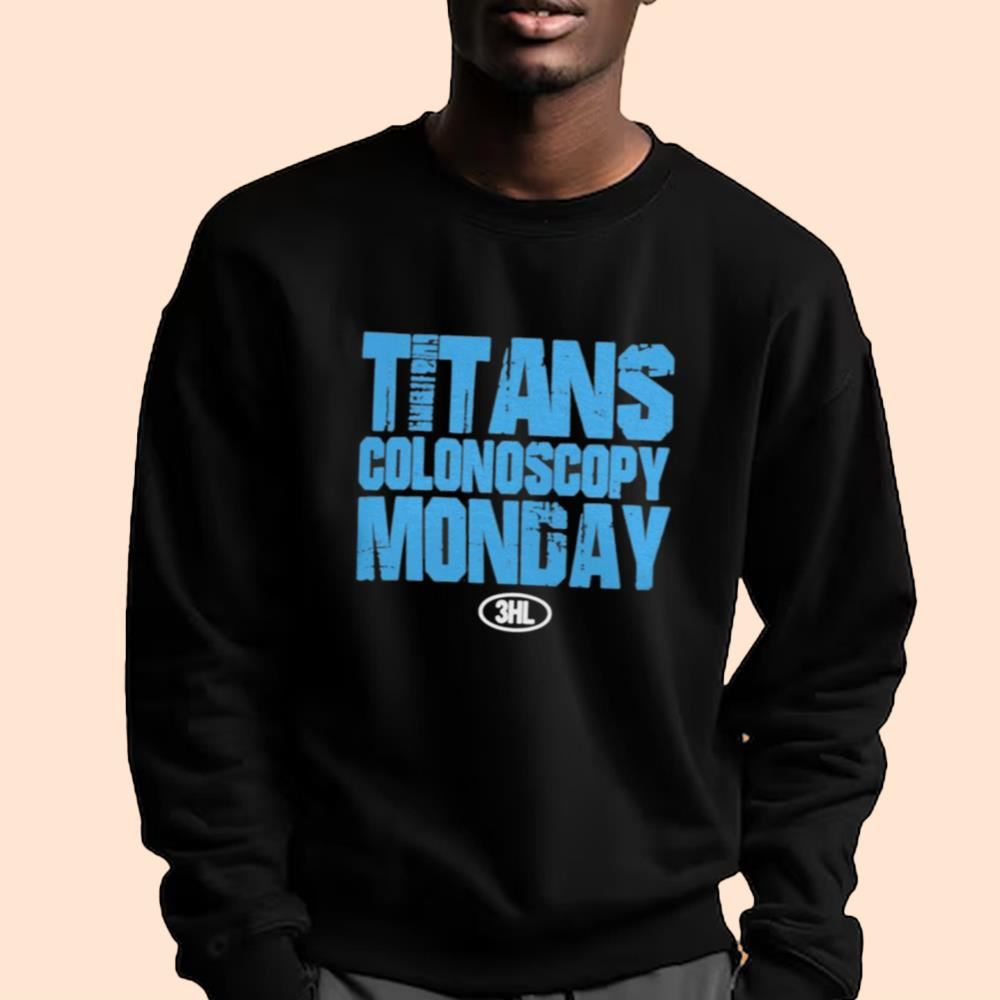 Titans Colonoscopy Monday Shirt