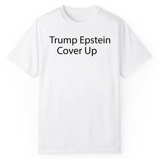 Trump Epstein Cover Up Shirt