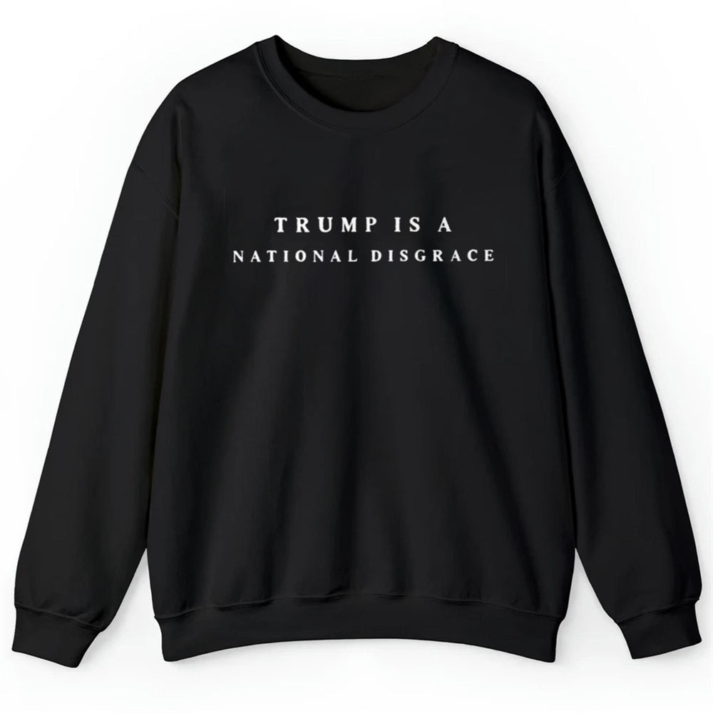 Trump Is A National Disgrace Shirt