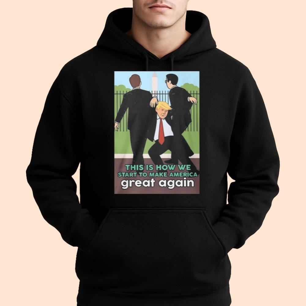 Trump Is How We Start To Make America Great Again Shirt