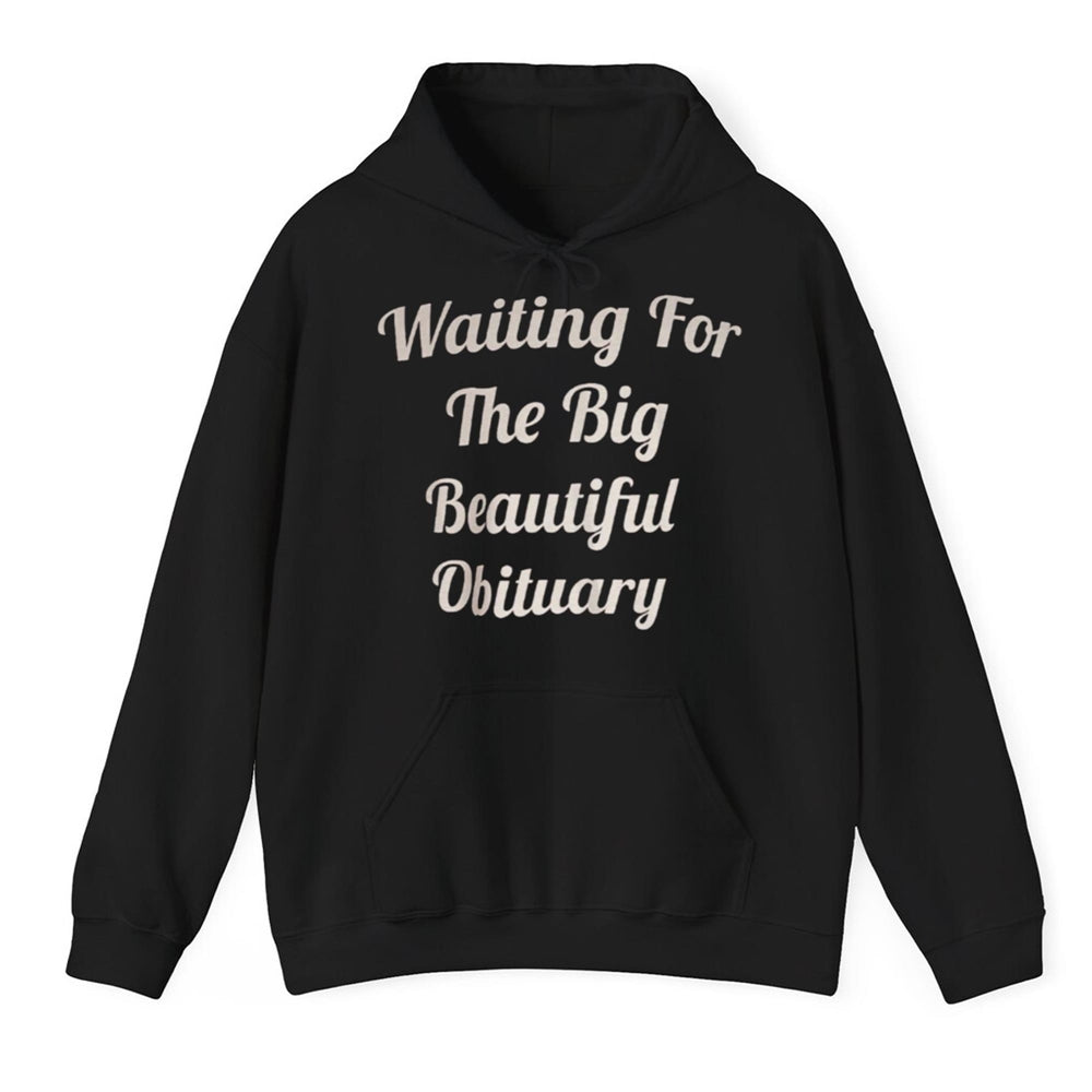 Waiting For The Big Beautiful Obituary Shirt