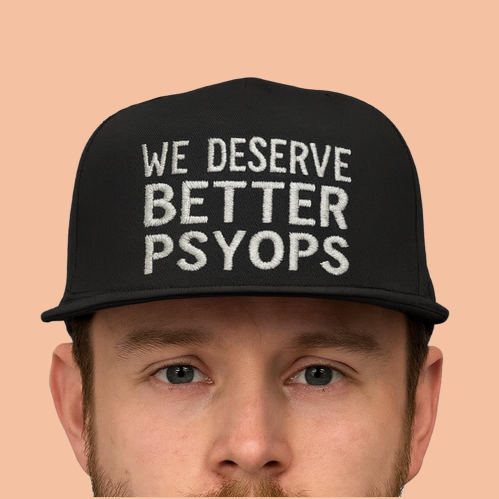 We Deserve Better Psyops Hat