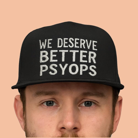 We Deserve Better Psyops Hat