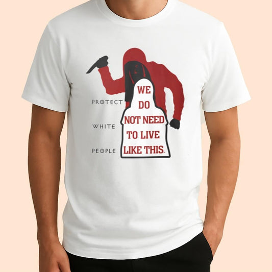We Do Not Need To Live Like This Shirt