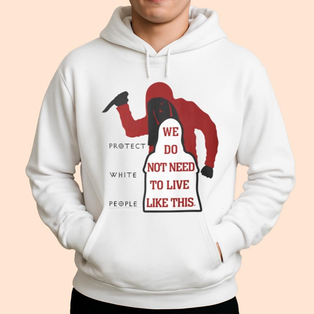 We Do Not Need To Live Like This Shirt