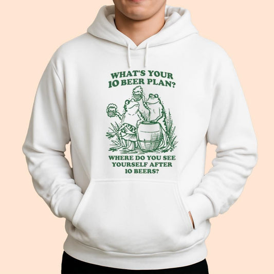 What's Your 10 Beer Plan Where Do You See Yourself After 10 Beers Shirt