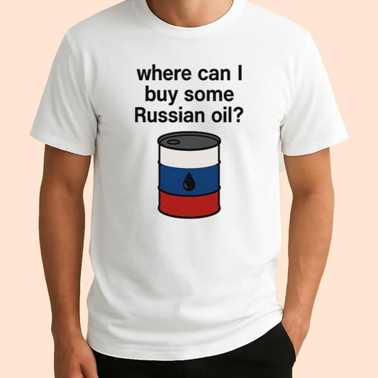 Where Can I Buy Some Russian Oil Shirt