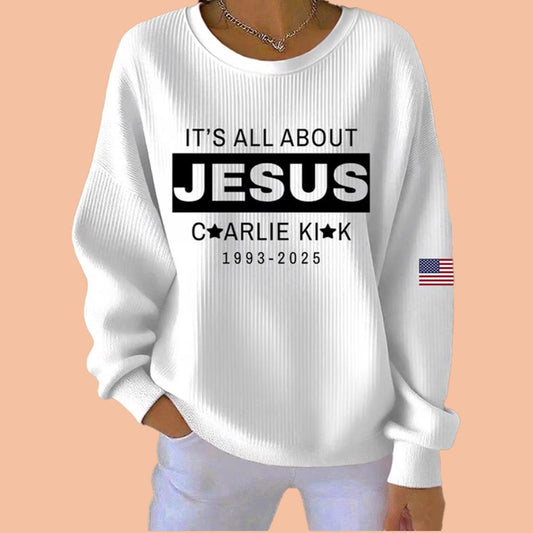 Women's Charlie Kirk It's All About Jesus 1993 - 2025 Sweatshirt