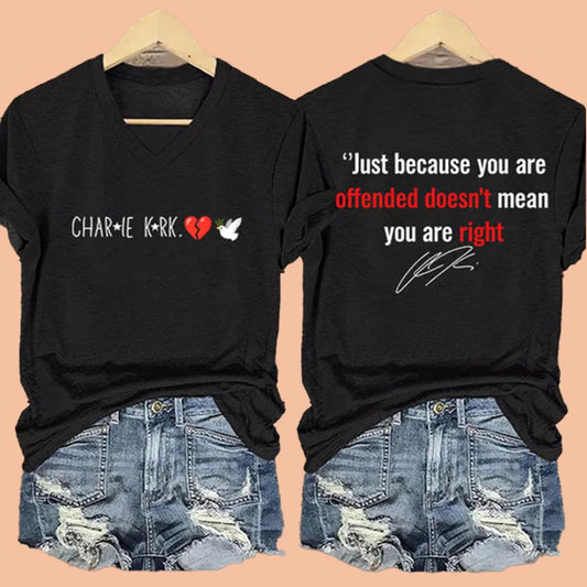 Women's Charlie Kirk Just Because You Are Offended Doesn't Mean You Are Right Shirt