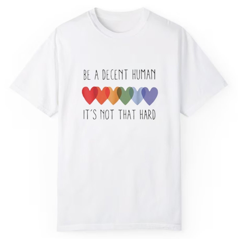 Be A Decent Human It's Not That Hard Shirts - Cabryon