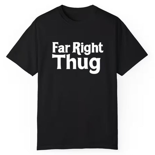 Far Right Thug Shirt - Cabryon