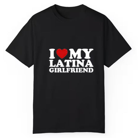 I Love My Latina Girlfriend Shirt - Cabryon