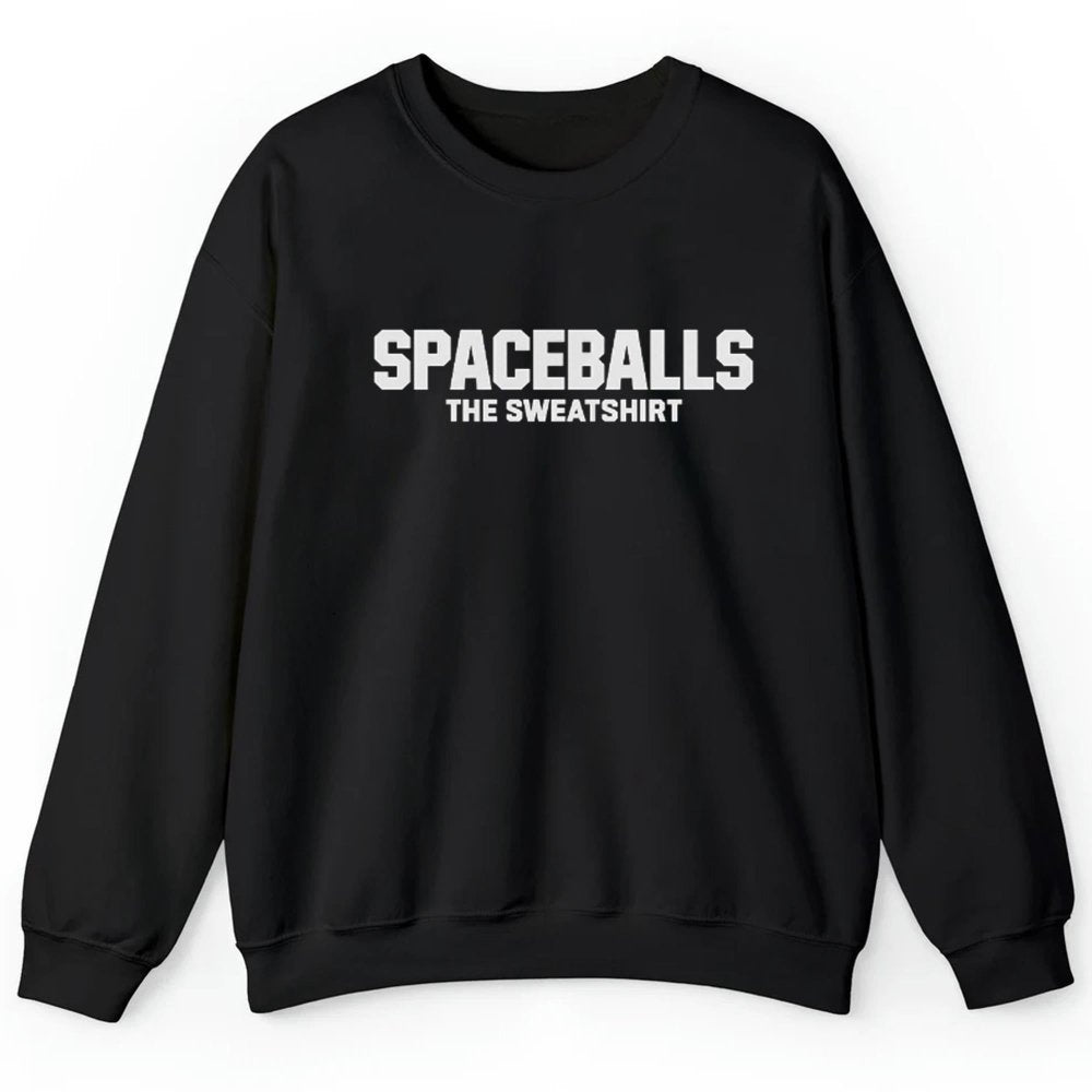Mel Brooks Spaceballs The Sweatshirt - Cabryon