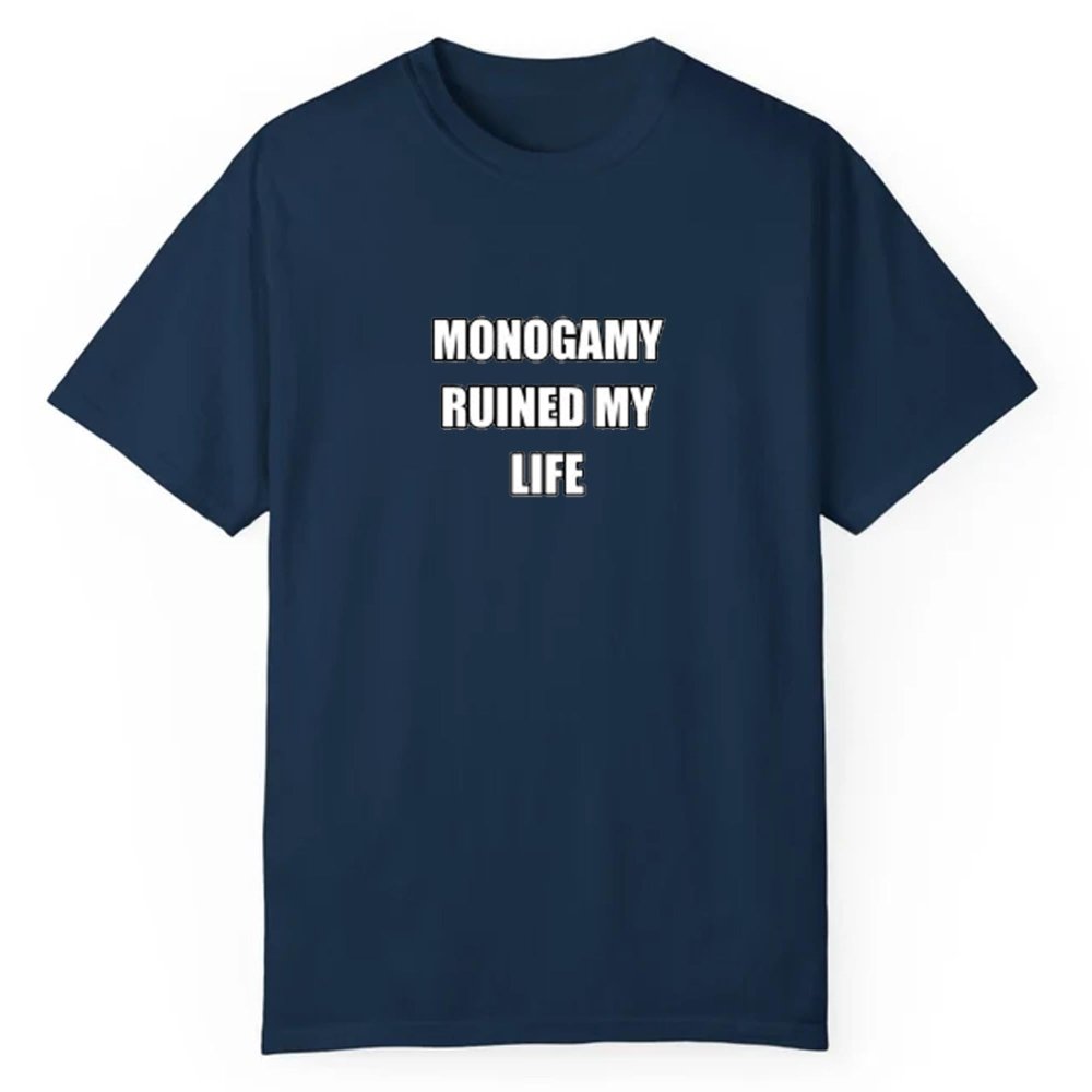 Monogamy Ruined My Life Shirt - Cabryon