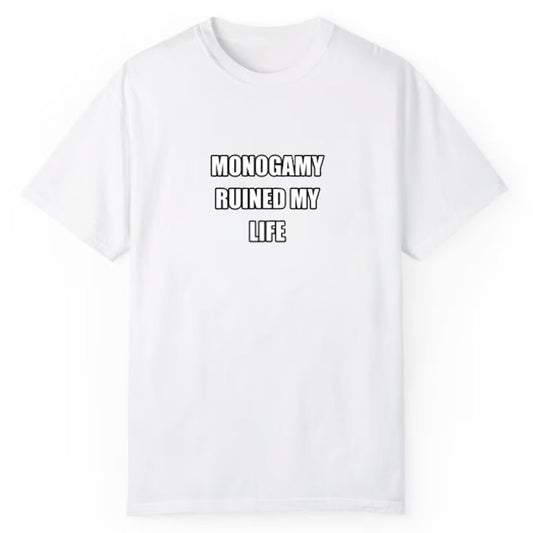 Monogamy Ruined My Life Shirt - Cabryon