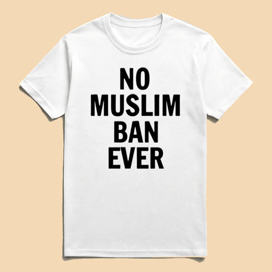 No Muslim Ban Ever Shirt - Cabryon