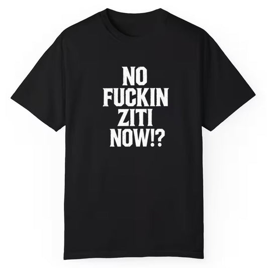 Sopranos No Fucking Ziti Now Shirt - Cabryon