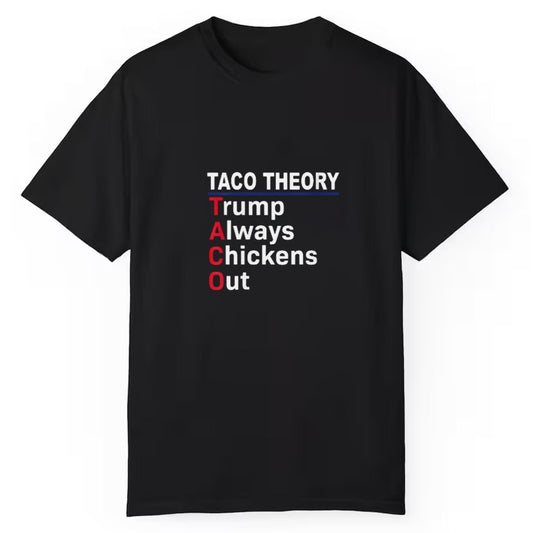 Taco Theory Let's Go Taco Funny Trump Always Chickens Out Shirt - Cabryon