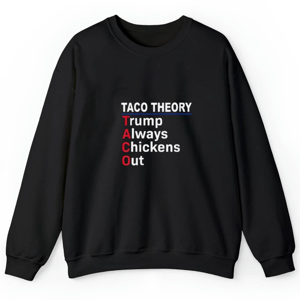 Taco Theory Let's Go Taco Funny Trump Always Chickens Out Shirt - Cabryon